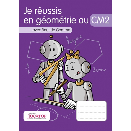 Je réussis en géométrie au CM2 Je réussis en géométrie au CM2