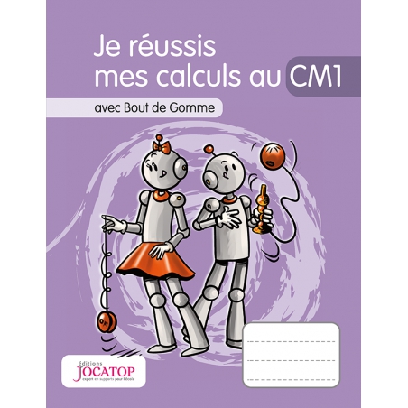 Je réussis mes calculs au CM1 Je réussis mes calculs au CM1