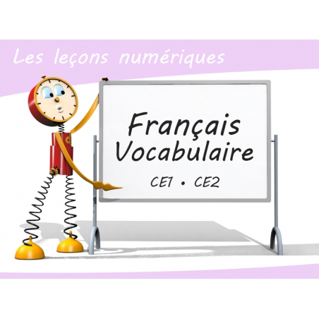 Les Leçons Numériques de Français • Vocabulaire Les Leçons Numériques de Français • Vocabulaire