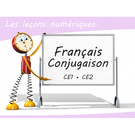 Les Leçons Numériques de Français • Conjugaison Les Leçons Numériques de Français • Conjugaison