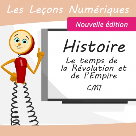 Les Leçons Numériques d'Histoire • Le temps de la Révolution et de l’Empire • Nouvelle édition Les Leçons Numériques d'Histoire • Le temps de la Révolution et de l’Empire • Nouvelle édition