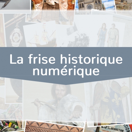 Frise historique numérique • CM1-CM2 Frise historique numérique • CM1-CM2