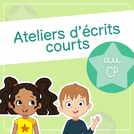 Ateliers d’écrits courts au CP Ateliers d’écrits courts au CP