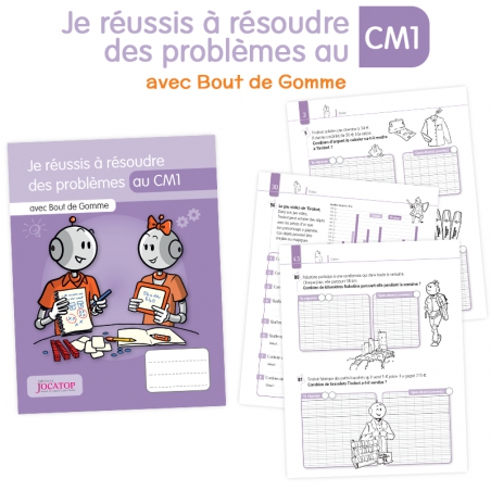 Je réussis à résoudre des problèmes au CM1 avec Bout de Gomme Je réussis à résoudre des problèmes au CM1 avec Bout de Gomme