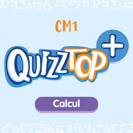Quizztop+ • Calcul • CM1 Quizztop+ • Calcul • CM1