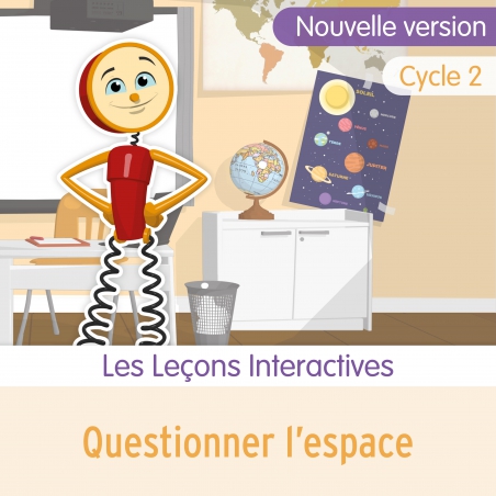 Les Leçons Interactives • Questionner l’espace Les Leçons Interactives • Questionner l’espace