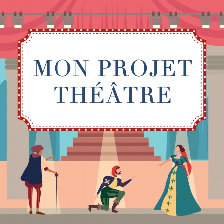 Mon projet théâtre Mon projet théâtre