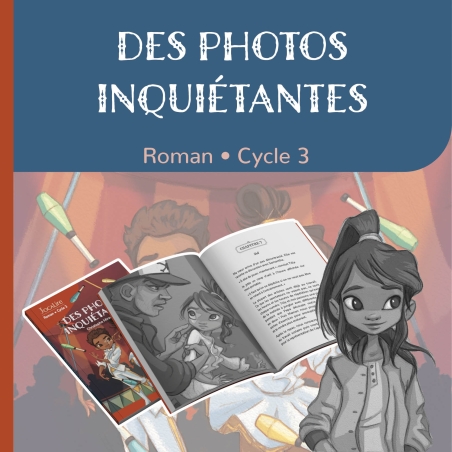 Des photos inquiétantes - roman seul - cycle 3 Des photos inquiétantes - roman seul - cycle 3